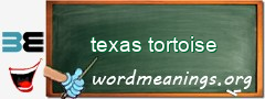 WordMeaning blackboard for texas tortoise